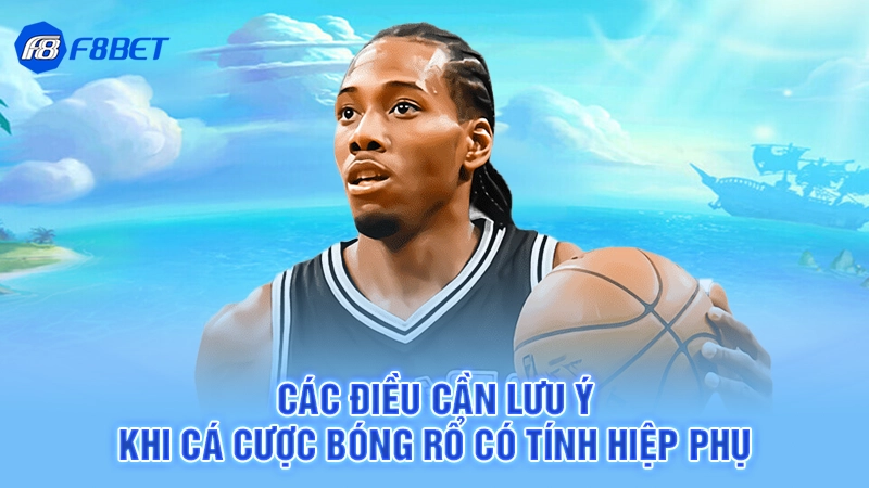 Các điều cần lưu ý khi cá cược bóng rổ có tính hiệp phụ