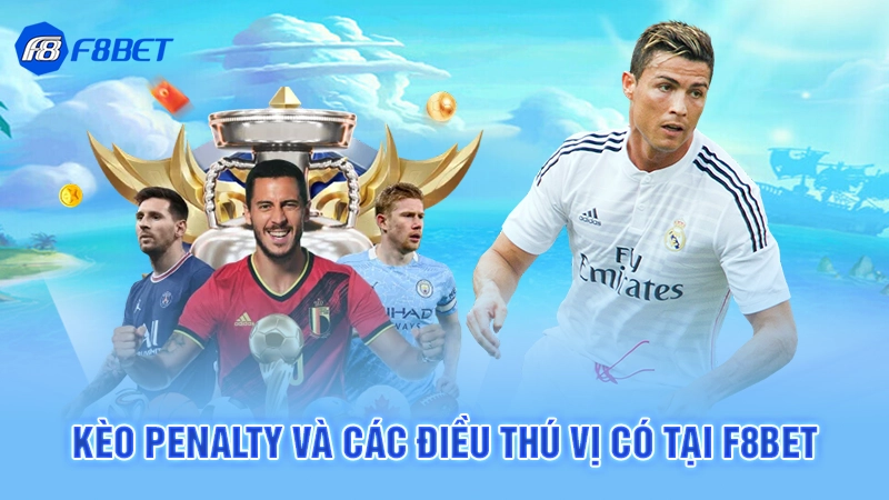 Kèo penalty và các điều thú vị có tại F8BET