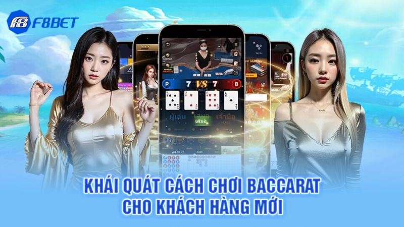 Khái quát cách chơi baccarat cho khách hàng mới