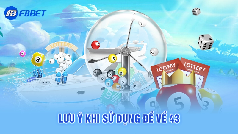 Lưu ý khi sử dụng đề về 43