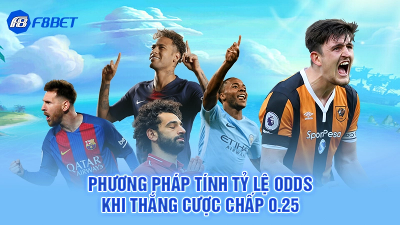 Phương pháp tính tỷ lệ odds khi thắng cược chấp 0.25