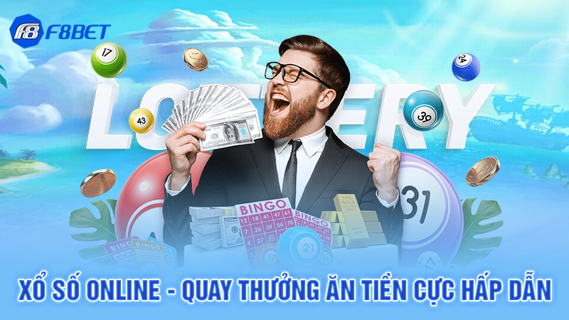 Xổ số online - Quay thưởng ăn tiền cực hấp dẫn
